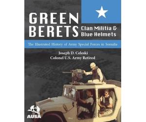 Joseph D Celeski Green Berets, Clan Militia, and Blue Helmets (Tascabile)