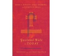 Joseph D. Small John P. Burg A Pastoral Rule for Today - Reviving an (Tascabile)