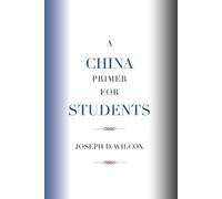Joseph D. Wilcox A China Primer for Students (Tascabile)