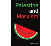 Joseph Daher Palestine and Marxism (Tascabile)