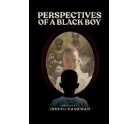 Joseph Dankwah Perspectives of a Black Boy (Tascabile)