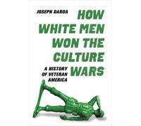 Joseph Darda How White Men Won the Culture Wars (Copertina rigida)