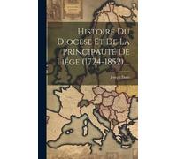 Joseph Daris Histoire Du Diocèse Et De La Principauté De Liég (Copertina rigida)