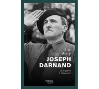 Joseph Darnand: De la gloire à l'opprobre