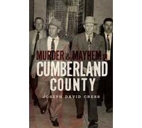 Joseph David Cress Murder & Mayhem in Cumberland County (Tascabile)