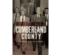 Joseph David Cress Murder & Mayhem in Cumberland County (Tascabile)