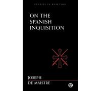 Joseph De Maist On the Spanish Inquisition - Imperium Press (Studies (Tascabile)
