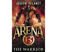 Joseph Delaney Arena 13: The Warrior (Tascabile) Arena 13