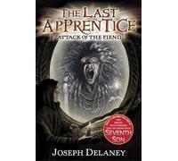 Joseph Delaney The Last Apprentice: Attack of the Fiend (Book 4) (Tascabile)