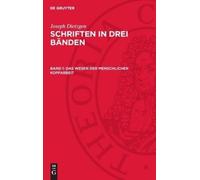 Joseph Dietzgen Das Wesen der menschlichen Kopfarbeit (Copertina rigida)