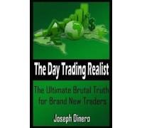 Joseph Dinero The Day Trading Realist: The Ultimate Brutal Truth for (Tascabile)