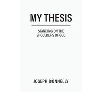 Joseph Donnelly My Thesis (Tascabile)