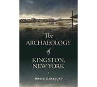 Joseph E. Diamond The Archaeology of Kingston, New York (Tascabile)