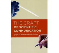 Joseph E. Harmon Alan G. Gross The Craft of Scientific Communication (Tascabile)