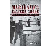 Joseph E Moore Murder on Maryland's Eastern Shore (Copertina rigida)