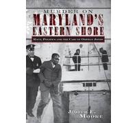 Joseph E. Moore Murder on Maryland's Eastern Shore (Tascabile)