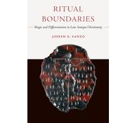 Joseph E. Sanzo Ritual Boundaries (Tascabile) Christianity in Late Antiquity