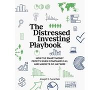 Joseph E Sarachek The Distressed Investing Playbook (Tascabile)