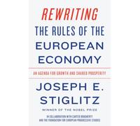 Joseph E. Stiglit Rewriting the Rules of the European Econom (Copertina rigida)