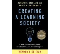 Joseph E. Stiglitz Bruce C. Greenwald Creating a Learning Society (Tascabile)