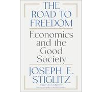 Joseph E. Stiglitz Joseph E. Stiglitz The Road to Freedom (Tascabile)