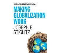 Joseph E. Stiglitz Making Globalization Work (Copertina rigida)