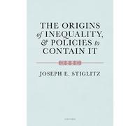 Joseph E. Stiglitz The Origins of Inequality (Tascabile)