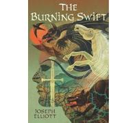Joseph Elliott The Burning Swift (Copertina rigida) Shadow Skye Trilogy