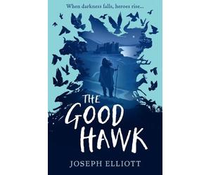 Joseph Elliott The Good Hawk (Shadow Skye, Book One) (Tascabile)