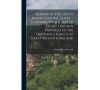 Joseph Ellison Memoir of the Life of Major-General Colby ... (Copertina rigida)