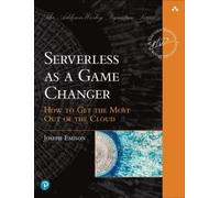Serverless as a Game Changer: How to Get the Most Out of the Cloud