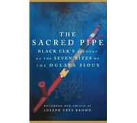 Joseph Epes Brown The Sacred Pipe (Tascabile)