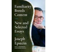 Joseph Epstein Familiarity Breeds Content (Tascabile)