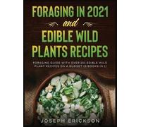 Joseph Erickson Foraging in 2021 AND Edible Wild Plants Recip (Copertina rigida)