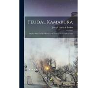 Joseph Ernest De Becker Feudal Kamakura (Tascabile)