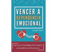 Joseph Essenhaji Rabie Vencer A Dependência Emocional (Tascabile)