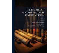 Joseph Estlin Carpenter Georg The Hexateuch According to the Revise (Tascabile)