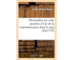 Joseph-Étienne Dissertation Sur Cette Question Si l'Air de la Respi (Tascabile)