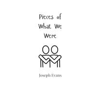 Joseph Evans Pieces of What We Were (Tascabile)