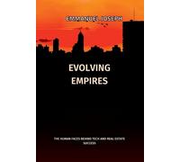 Joseph Evolving Empires, The Human Faces Behind Tech and Real Estate (Tascabile)