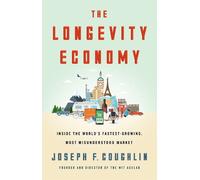 Joseph F. Coughlin The Longevity Economy (Copertina rigida)