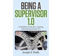 Joseph F. Duffy Being a Supervisor 1.0 (Tascabile)