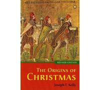 Joseph F. Kelly The Origins of Christmas (Tascabile)