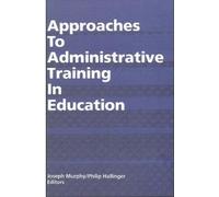 Joseph F. Murphy Approaches to Administrative Training in Education (Tascabile)