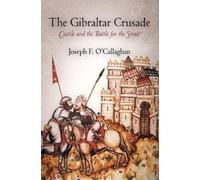Joseph F. O'Callaghan The Gibraltar Crusade (Tascabile) Middle Ages Series