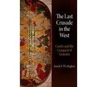 Joseph F. O'Callaghan The Last Crusade in the West (Copertina rigida)