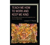 Joseph F. Riener Teach Me How to Work and Keep Me Kind (Tascabile)