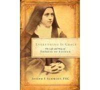 Joseph F Schmidt Everything Is Grace (Tascabile)