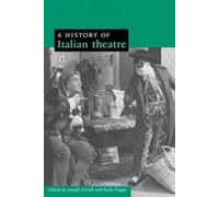 Joseph Farrell A History of Italian Theatre (Tascabile)