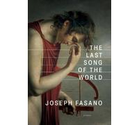 Joseph Fasano The Last Song of the World (Tascabile)